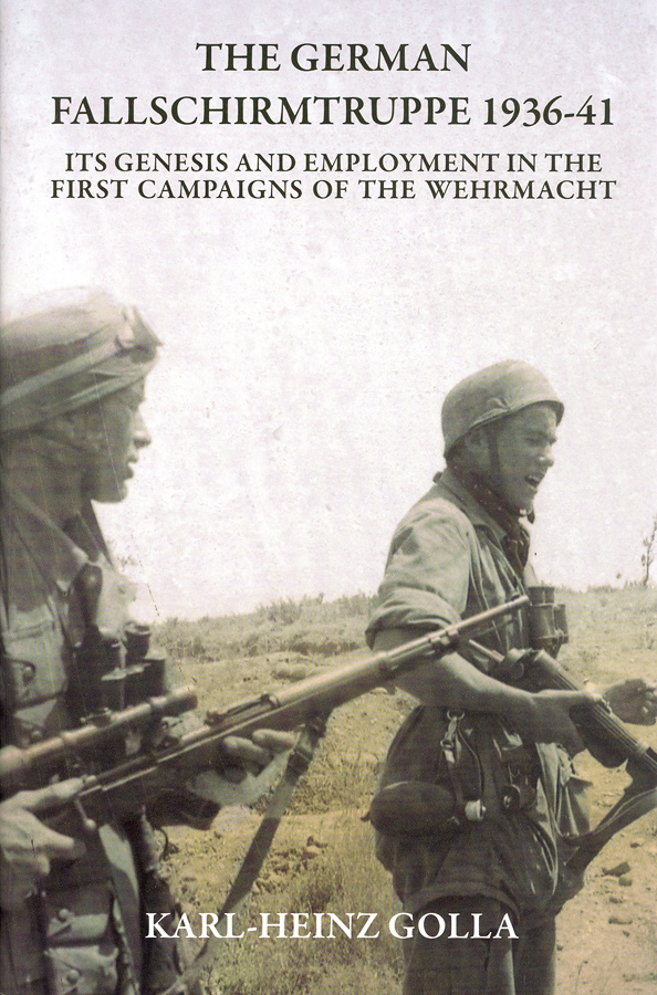 The German Fallschirmtruppe 1936-1941 (Golla)